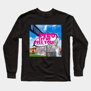 Pero Let Me Tell You Ssn 5 logo Long Sleeve T-Shirt